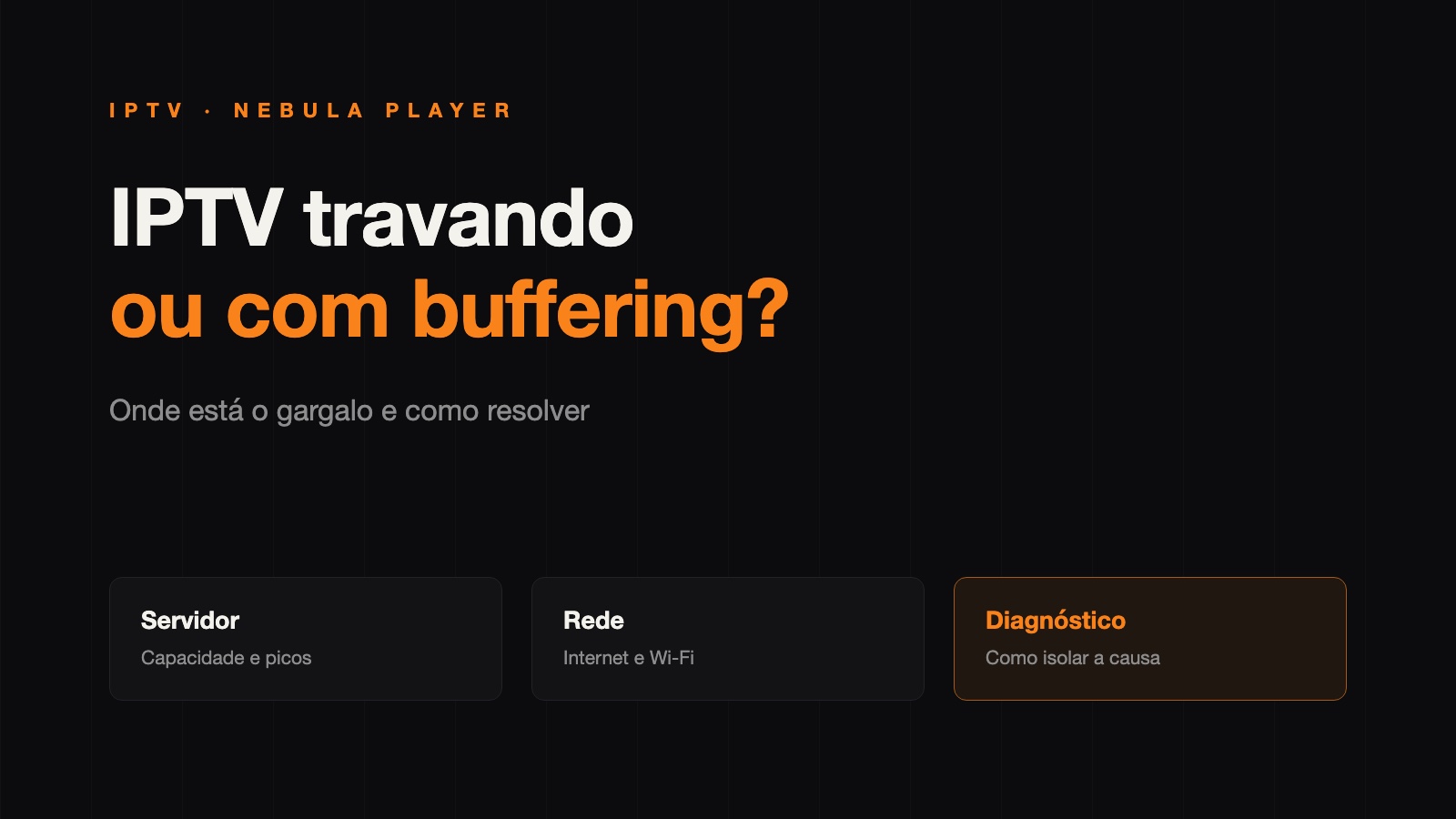 IPTV travando ou com buffering: por que acontece e como resolver