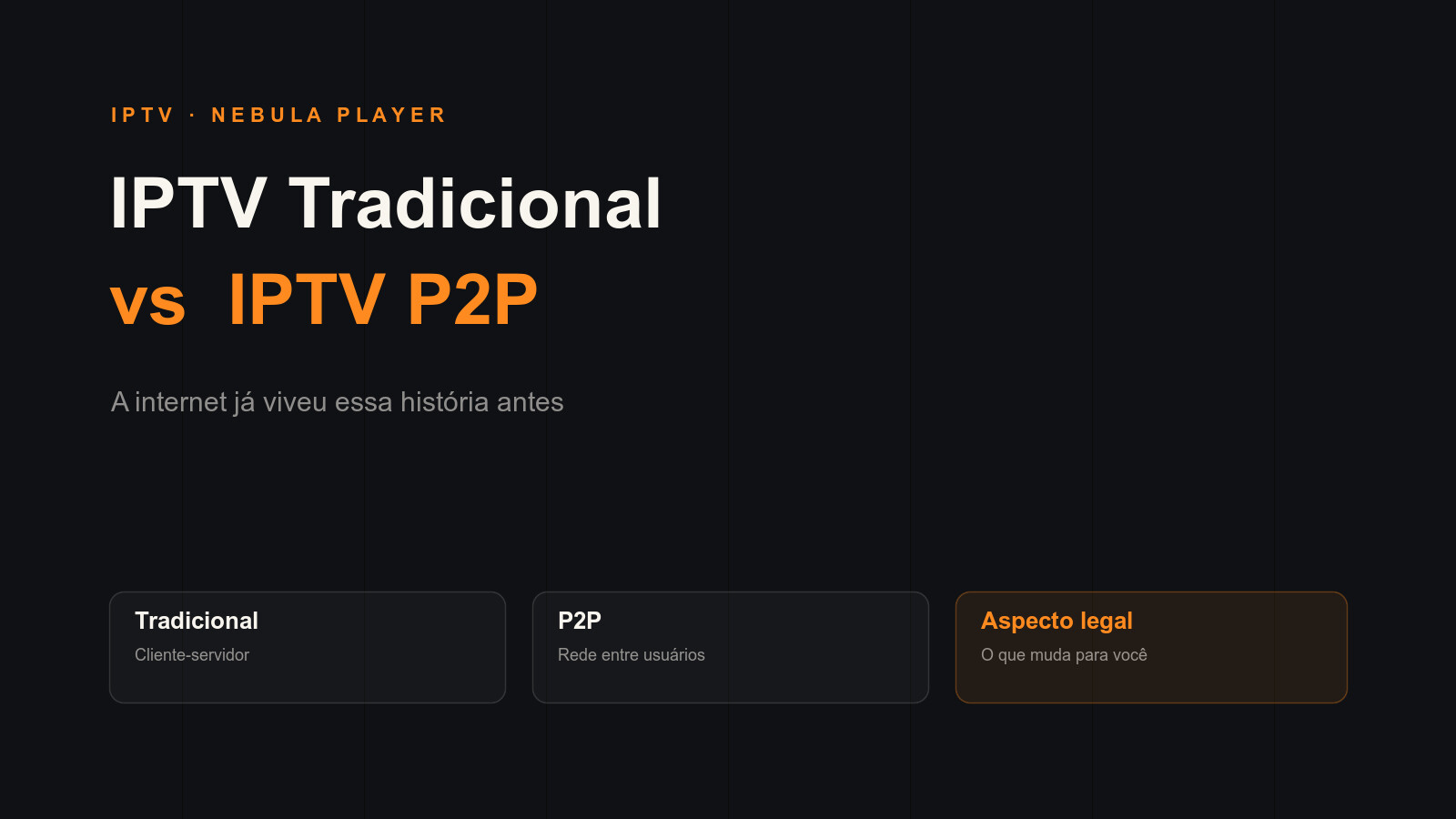 IPTV Tradicional vs IPTV P2P: a internet já viveu essa história antes